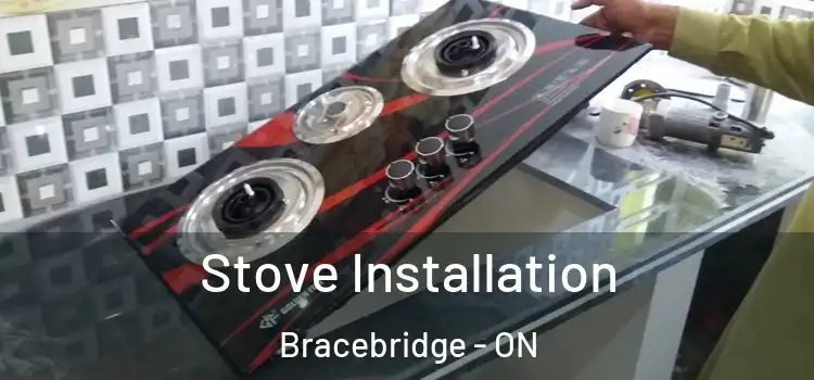 Stove Installation Bracebridge - ON